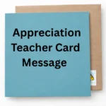 Appreciation Teacher Card Message
